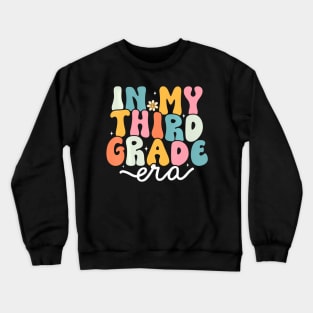 In My 3rd Grade Era Groovy Third Grade Teacher Kids Retro Crewneck Sweatshirt